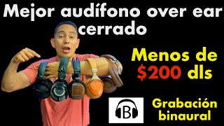 ¿Cual es el mejor audífono cerrado que he probado por menos de $200 dls?