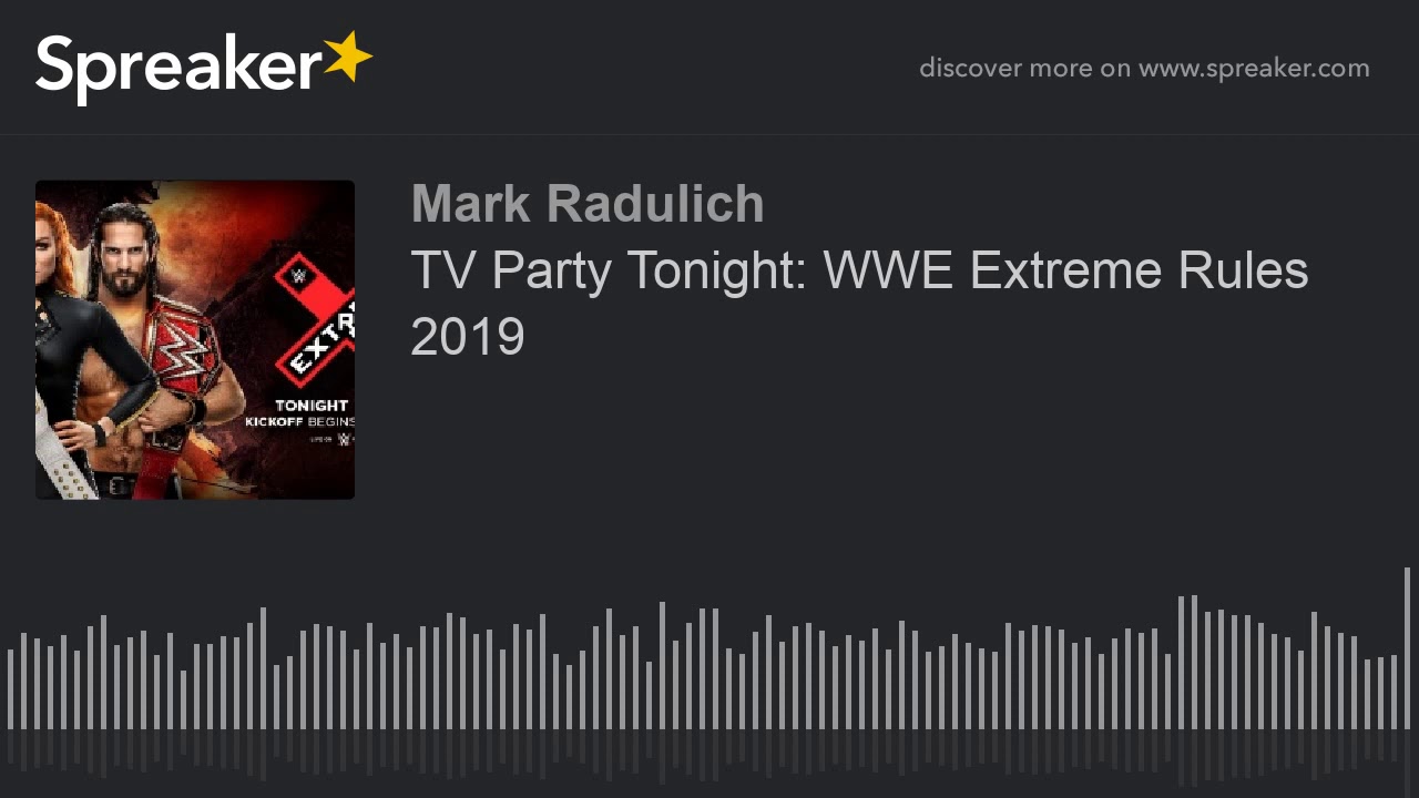 TV Party Tonight: WWE Extreme Rules 2019