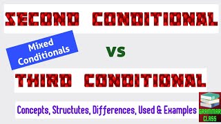 Conditional Sentences | Type 2 vs. Type 3 Conditionals | Mixed Conditionals
