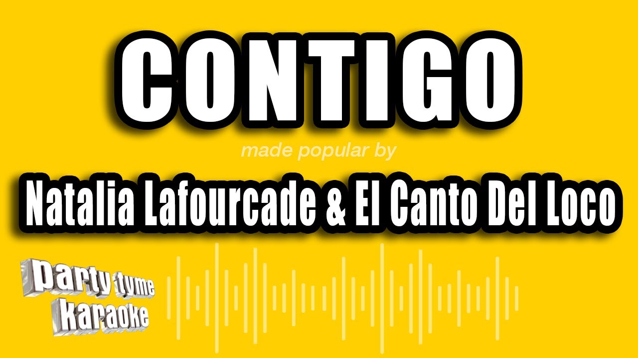 Natalia Lafourcade & El Canto Del Loco - Contigo (Versión Karaoke