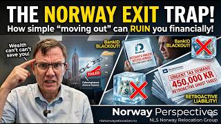 The Norway Exit Trap: Why Simply Packing Up and Leaving Norway Will Ruin You