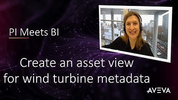 PI Meets BI - Create an asset view for wind turbine metadata