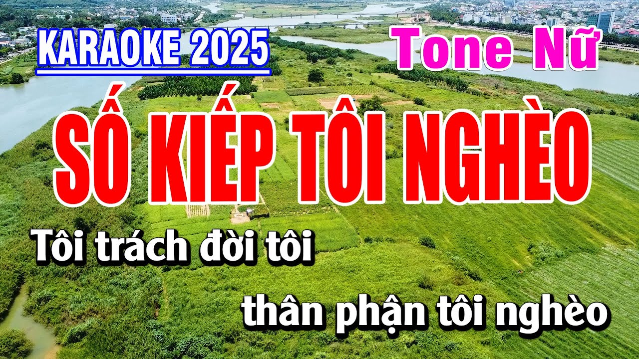 Karaoke Số Kiếp Tôi Nghèo Tone Nữ | Bạch Duy Sơn