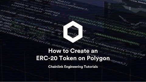 How to Create an ERC-20 Token on Polygon | Chainlink Engineering Tutorials