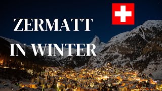 ZERMATT SWITZERLAND: THE MOST BEAUTIFUL CHRISTMAS VILLAGE IN THE WORLD