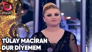 TÜLAY MACİRAN - DUR DİYEMEM Resimi