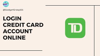How to Login to TD Credit Card Online