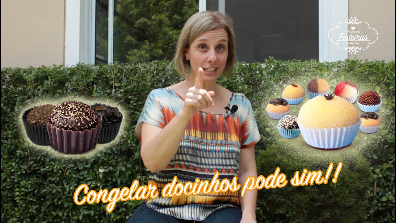 Congelar docinhos pode sim! #lilianruas