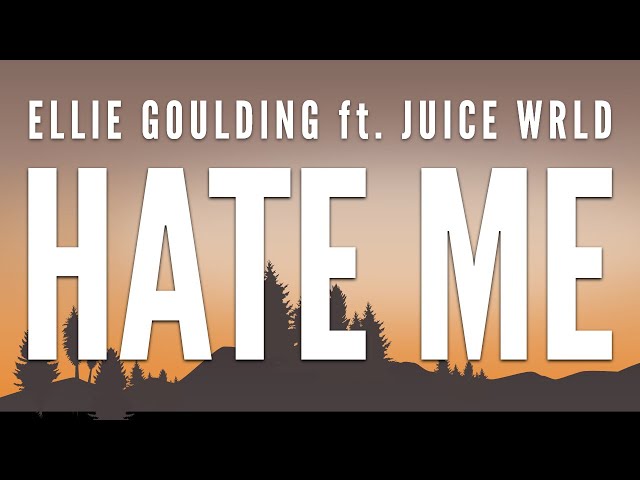 Ellie Goulding, Juice WRLD - Hate Me (Lyrics) class=