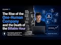 The Rise of the One-Human Company and the Death of the Billable Hour