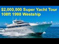 $2,000,000 Super Yacht Tour : 108ft 1998 Westship