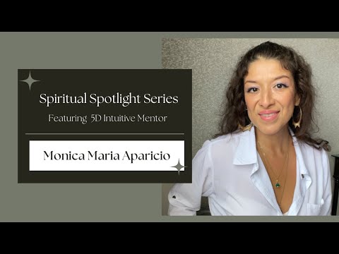 Find your Spiritual Prescription with 5D Intuitive Mentor Monica Maria Aparicio