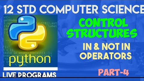 in and not in Operators |12 Std CS|Chap-6| CONTROL STRUCTURES