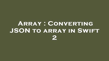 Array : Converting JSON to array in Swift 2