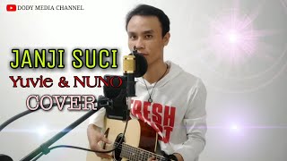 JANJI SUCI - YOVIE & NUNO | DODY COVER