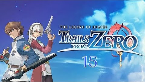 The Legend Of Heroes: Trails From Zero Part 15