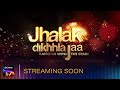 Jhalak Dhiklajaa | Streaming Soon | Sony LIV