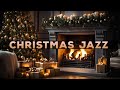 Wish You a Merry Christmas ❄ Christmas Music Ambience ❄ Happy Christmas Jazz Songs 2024