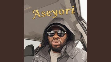 Aseyori (feat. Adetayo Praise)