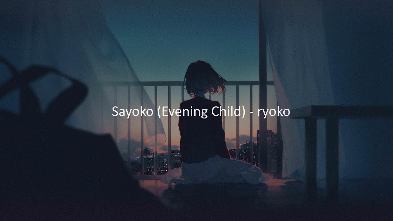 Sayoko (Evening Child) - Ryoko | lyric • romaji • sub Indonesia
