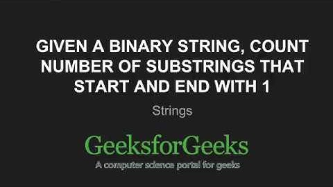 Count number of substrings that start and end with 1 in a Binary String | GeeksforGeeks