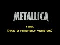 Fuel - Metallica (Radio Friendly Version)
