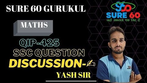 QIP 425 || Maths discussion || YASH sir || SSC Previous Paper || TCS Pattern || Sure 60 Gurukul