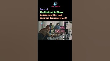 The Ethics of AI News: Combating Bias and Ensuring Transparency! Part 6 #ai #viral #trending
