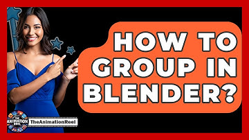 How To Group In Blender? - The Animation Reel