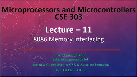 Lecture 11 8086 Memory Interfacing @Dulal-CSEcode , @CSE & @Green University