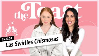 Las Swirlies Chismosas: The Toast, Monday, May 20th, 2024