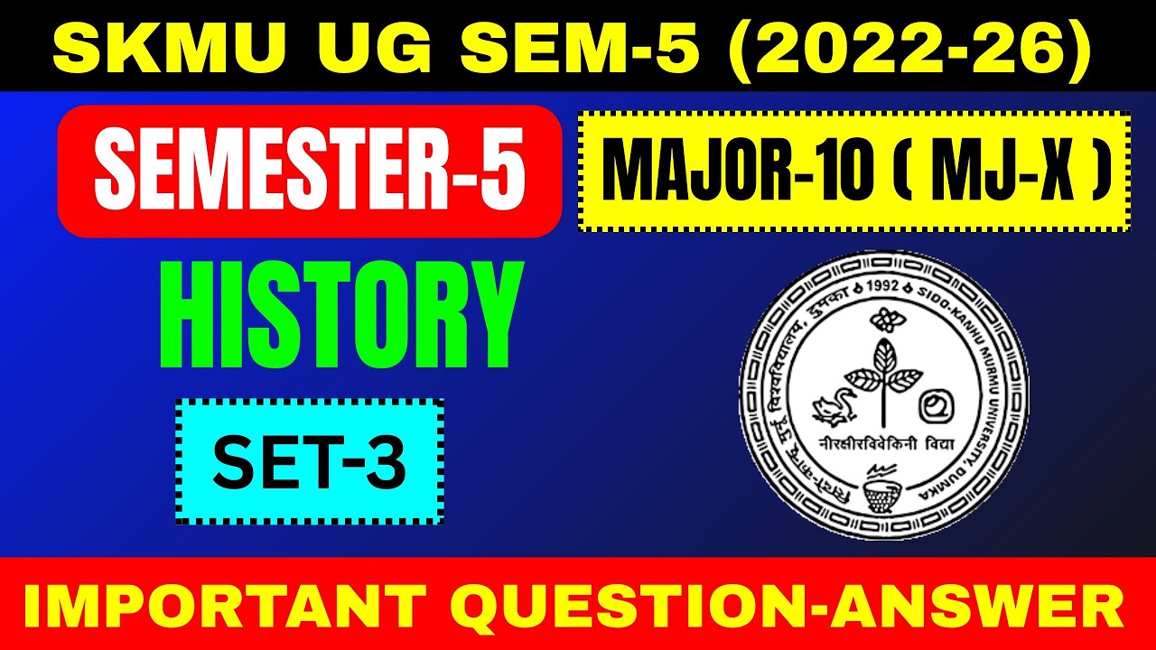 SKMU UG SEM-5 (2022–26) History MJ-10 Set-3 | SKMU Dumka | Major-10 Semester-5