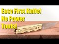 Make your first knife  easy cheap no power tools