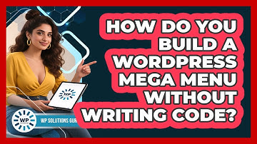 How Do You Build A WordPress Mega Menu Without Writing Code? - WP Solutions Guru