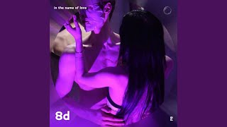 In The Name of Love - 8D Audio