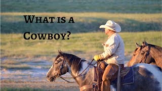 What is a Cowboy? (National Day of the Cowboy)