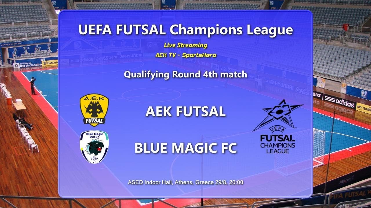 AEK FUTSAL vs BLUE MAGIC FC DUBLIN (29/8, 20:00) Live streaming! - YouTube