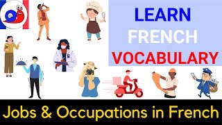 List of Jobs and Occupations in French [Learn with pictures]
