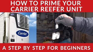 How To: PRIME A Carrier Reefer Unit | Beginners Guide