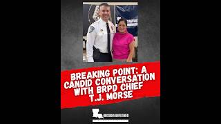 Famous Breaking Point: A Candid Conversation with BRPD Chief T.J. Morse Profile