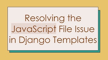Resolving the JavaScript File Issue in Django Templates