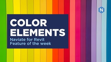 Color Elements in Naviate Accelerate - Naviate for Revit feature of the week