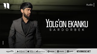 Sardorbek - Yolg On Ekanku Audio 2022 