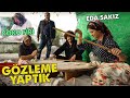 GÖZLEME YAPTIK TİKTOK ÇEKTİK  w/EDA SAKIZ