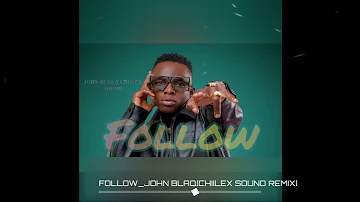 FOLLOW_JOHN BLAQ[CHIILEX SOUND REMIX] #Follow #Johnblaq