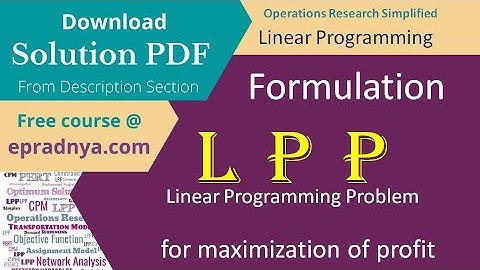 Formulation of linear programming problem | Maximization of Profit | Solved Problem