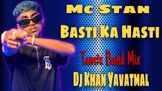 Mc Stan | Basti Ka Hasti | Temte Band Mix | Dj Khan Yavatmal