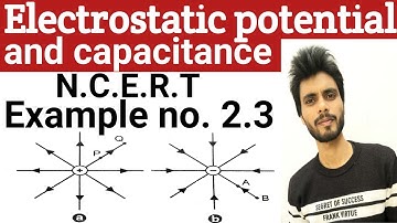 🔴 Physics N.C.E.R.T example 2.3 class 12th | electrostatic potential and capacitance examples