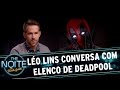 The Noite (08/03/16) - Léo Lins conversa com elenco de "Deadpool"