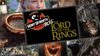 Nerdy Up North Podcast - Lord of The Rings - Return of The Nerds
